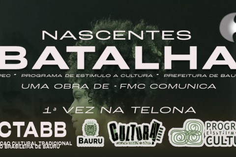 CURTA-METRAGEM "BATALHA/NASCENTES" ESTA NÁ 2ª MOSTRA DE CURTAS: BAURU, SUAS CÂMERAS, AÇÃO; EXIBIÇÃO É HOJE, (27/5)  ÀS 19H NO ALAMEDA