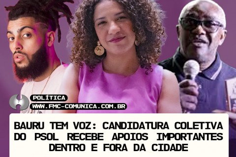 Bauru Tem Voz: Candidatura coletiva do PSOL Ganha Apoios Importantes dentro e fora da Cidade