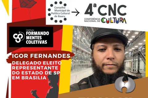 Inicia hoje a 4a Conferência Nacional de Cultura - conheça representante eleito de Bauru - SP