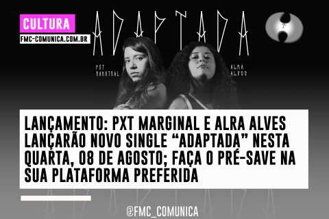 Lançamento: PXT Marginal feat.  Alra Aves lançarão novo single nesta quarta, 08 de agosto; faça o pré-save na sua plataforma preferida