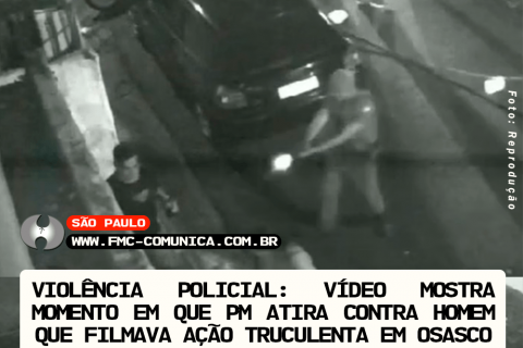 VIOLÊNCIA POLICIAL: VÍDEO MOSTRA MOMENTO EM QUE PM ATIRA CONTRA HOMEM QUE FILMAVA AÇÃO TRUCULENTA EM OSASCO