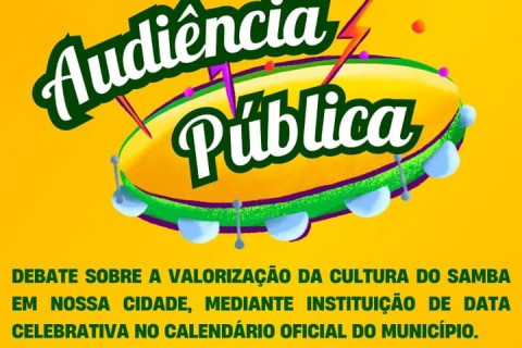 O SAMBA VIVE EM BAURU! Câmara  convoca Reunião  e Audiência Pública sobre o tema